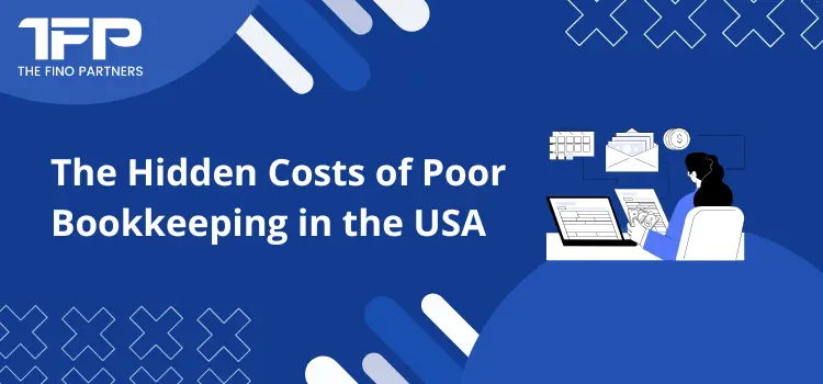 The Hidden Costs of Poor Bookkeeping in the USA